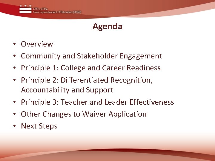 Agenda Overview Community and Stakeholder Engagement Principle 1: College and Career Readiness Principle 2: