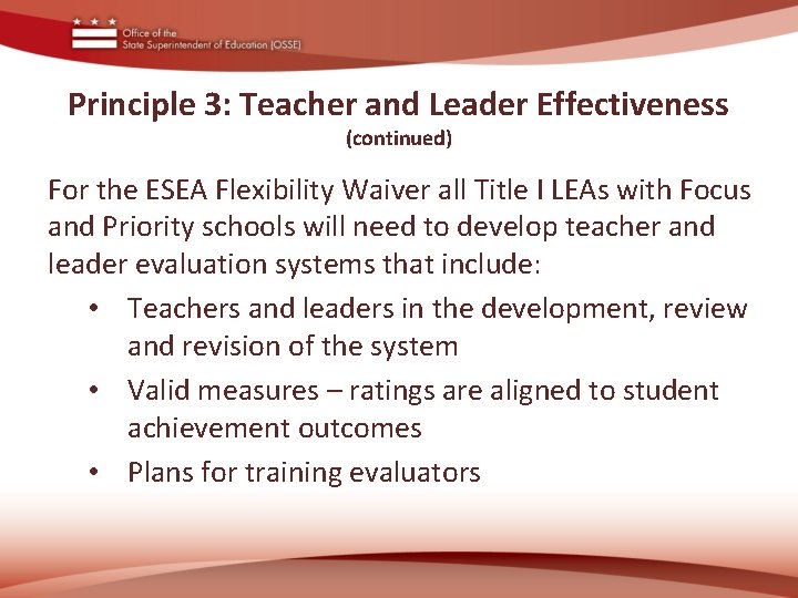 Principle 3: Teacher and Leader Effectiveness (continued) For the ESEA Flexibility Waiver all Title