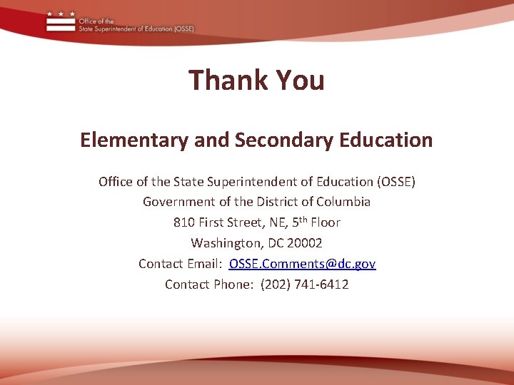 Thank You Elementary and Secondary Education Office of the State Superintendent of Education (OSSE)