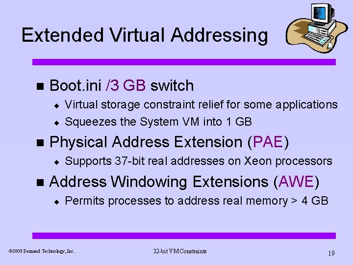 Extended Virtual Addressing n Boot. ini /3 GB switch ¨ ¨ n Physical Address