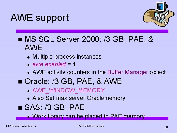 AWE support n MS SQL Server 2000: /3 GB, PAE, & AWE ¨ ¨