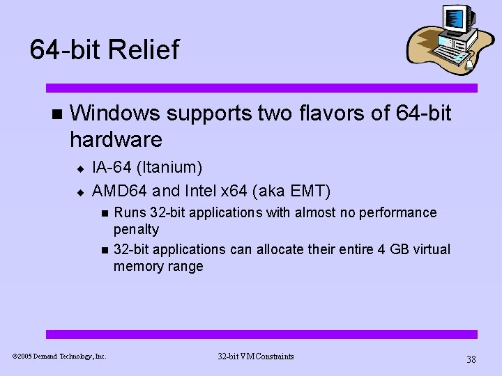 64 -bit Relief n Windows supports two flavors of 64 -bit hardware ¨ ¨