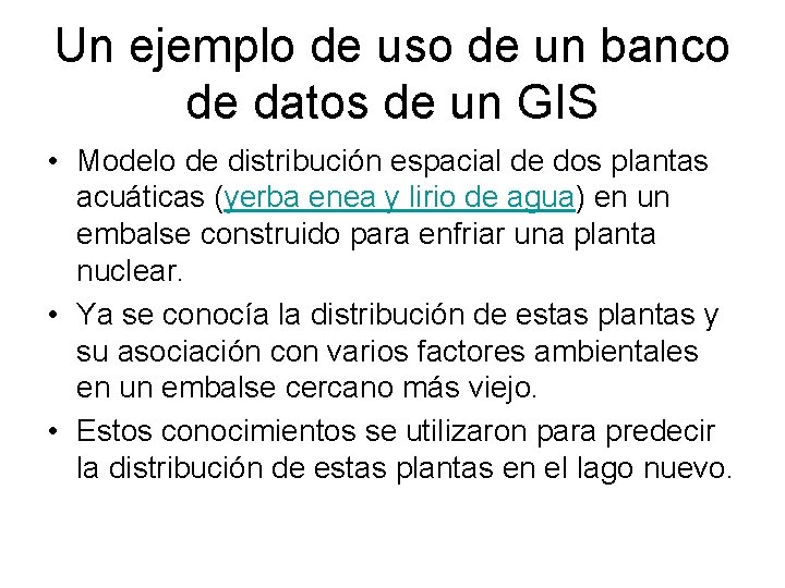 Un ejemplo de uso de un banco de datos de un GIS • Modelo