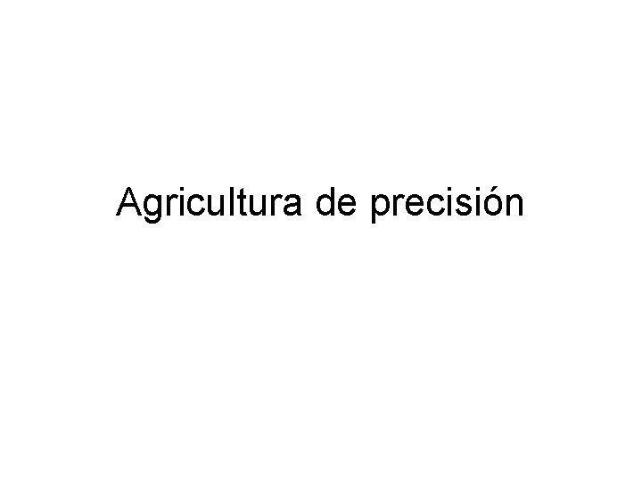 Agricultura de precisión 