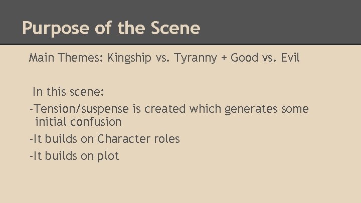 Purpose of the Scene Main Themes: Kingship vs. Tyranny + Good vs. Evil In