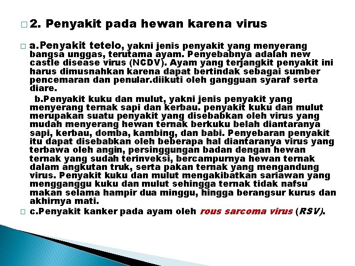 � 2. � � Penyakit pada hewan karena virus a. Penyakit tetelo, yakni jenis