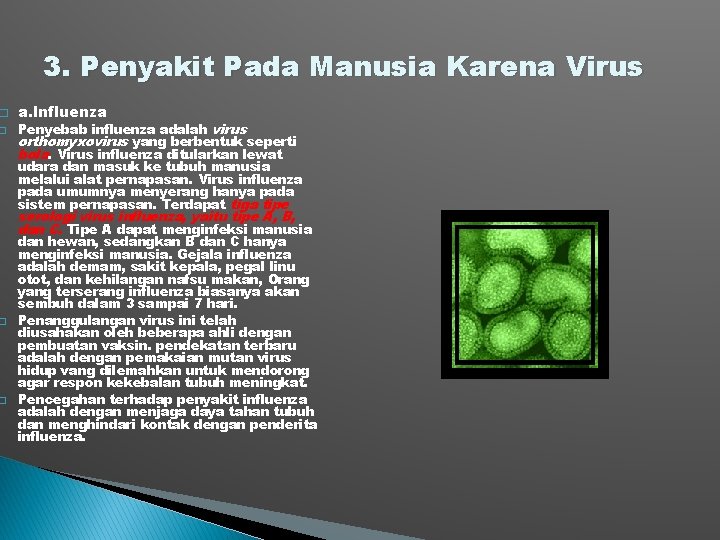 � � 3. Penyakit Pada Manusia Karena Virus a. lnfluenza Penyebab influenza adalah virus