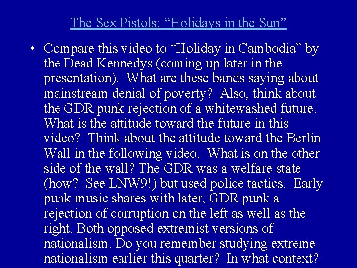 The Sex Pistols: “Holidays in the Sun” • Compare this video to “Holiday in