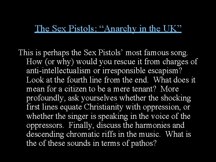 The Sex Pistols: “Anarchy in the UK” This is perhaps the Sex Pistols’ most