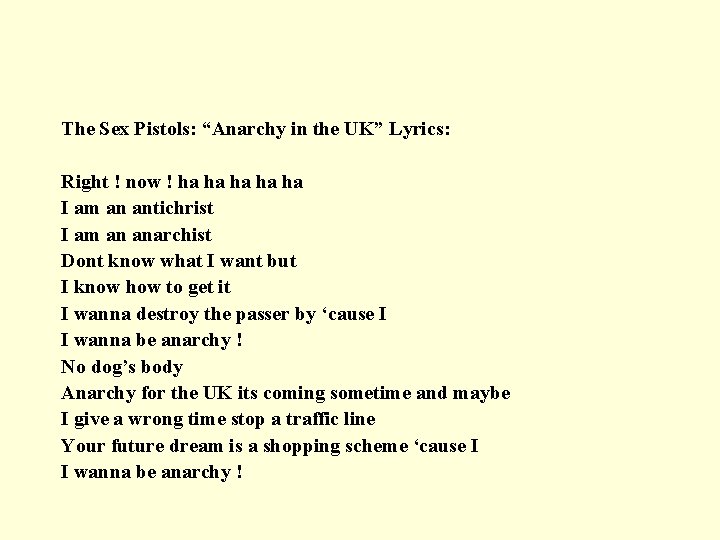 The Sex Pistols: “Anarchy in the UK” Lyrics: Right ! now ! ha ha
