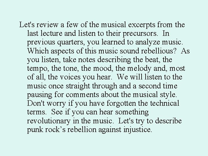 Let's review a few of the musical excerpts from the last lecture and listen