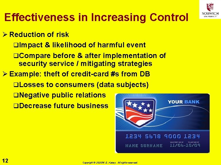 Effectiveness in Increasing Control Ø Reduction of risk q. Impact & likelihood of harmful