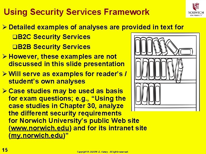 Using Security Services Framework Ø Detailed examples of analyses are provided in text for