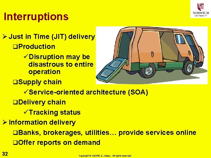 Interruptions Ø Just in Time (JIT) delivery q. Production üDisruption may be disastrous to