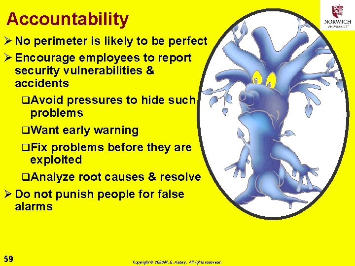 Accountability Ø No perimeter is likely to be perfect Ø Encourage employees to report