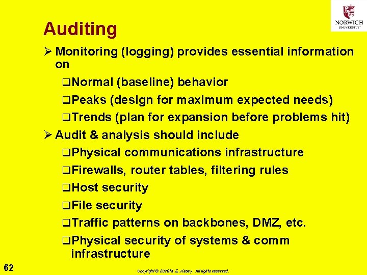 Auditing Ø Monitoring (logging) provides essential information on q. Normal (baseline) behavior q. Peaks