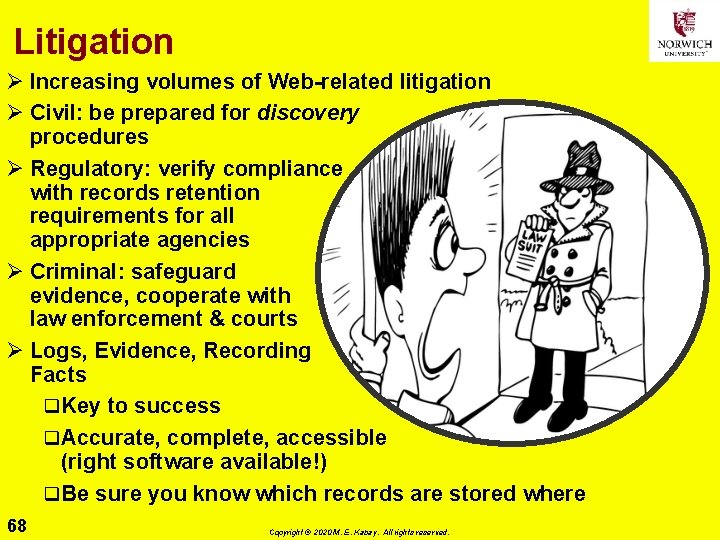 Litigation Ø Increasing volumes of Web-related litigation Ø Civil: be prepared for discovery procedures