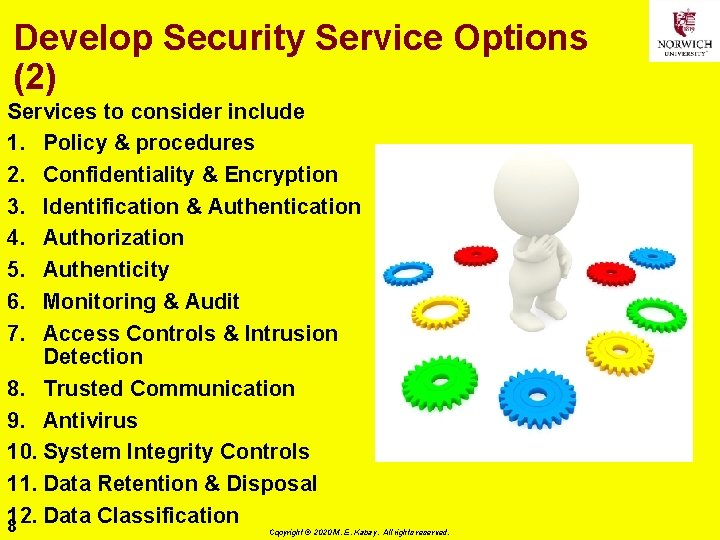 Develop Security Service Options (2) Services to consider include 1. Policy & procedures 2.