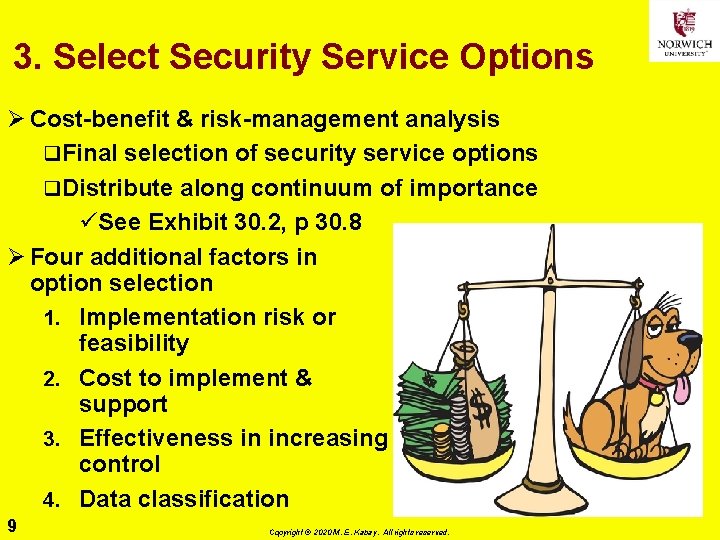 3. Select Security Service Options Ø Cost-benefit & risk-management analysis q. Final selection of