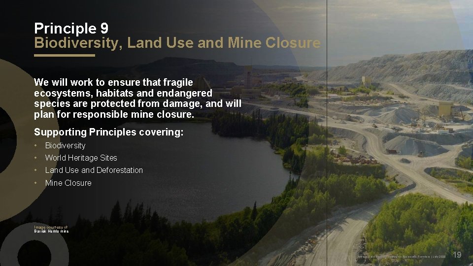 Principle 9 Biodiversity, Land Use and Mine Closure We will work to ensure that