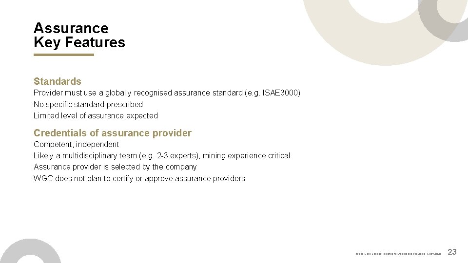 Assurance Key Features Standards Provider must use a globally recognised assurance standard (e. g.