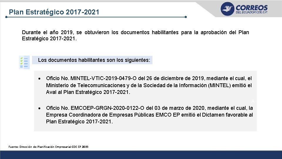 Plan Estratégico 2017 -2021 Durante el año 2019, se obtuvieron los documentos habilitantes para