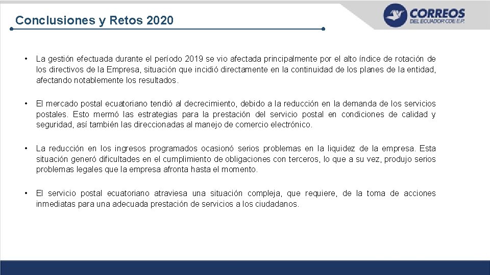 Conclusiones y Retos 2020 • La gestión efectuada durante el período 2019 se vio