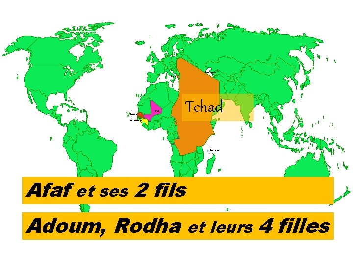 Tchétchénie Albanie Sénégal Turquie Mali Tchad Guinée Conakry RD du Congo Comores Afaf et