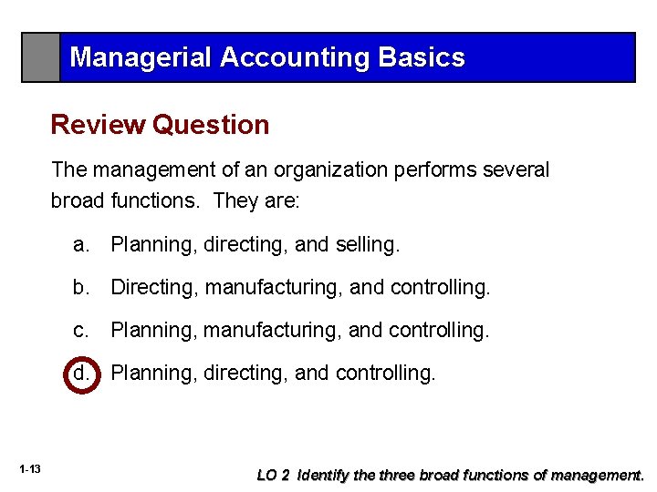 Managerial Accounting Basics Review Question The management of an organization performs several broad functions.