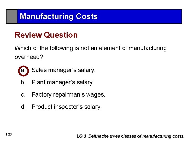 Manufacturing Costs Review Question Which of the following is not an element of manufacturing