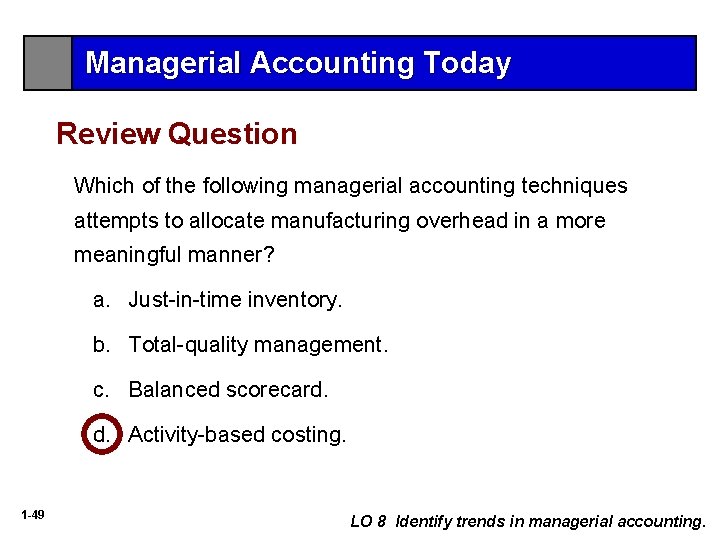 Managerial Accounting Today Review Question Which of the following managerial accounting techniques attempts to