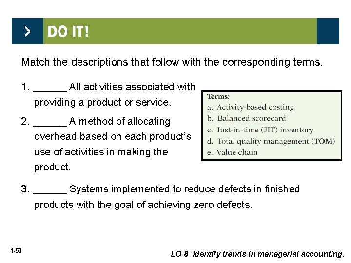 Match the descriptions that follow with the corresponding terms. e All activities associated with