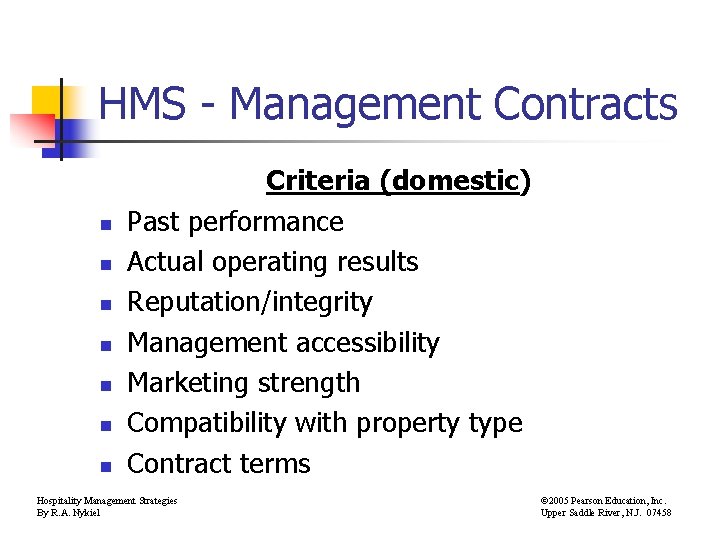 HMS - Management Contracts n n n n Criteria (domestic) Past performance Actual operating
