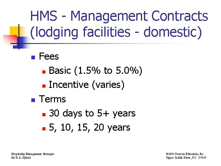 HMS - Management Contracts (lodging facilities - domestic) n n Fees n Basic (1.