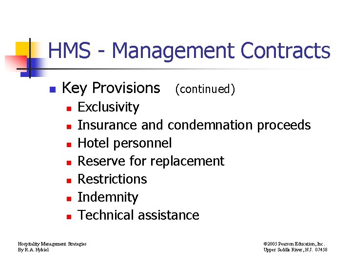 HMS - Management Contracts n Key Provisions n n n n (continued) Exclusivity Insurance