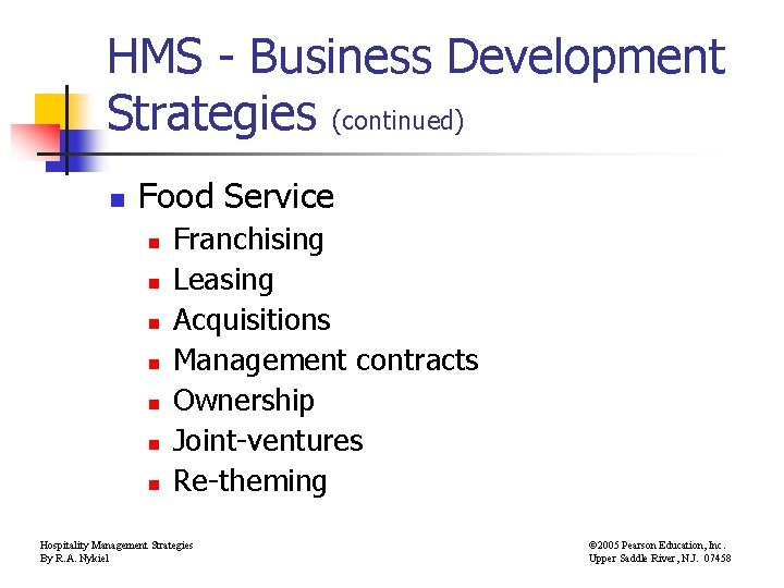 HMS - Business Development Strategies (continued) n Food Service n n n n Franchising