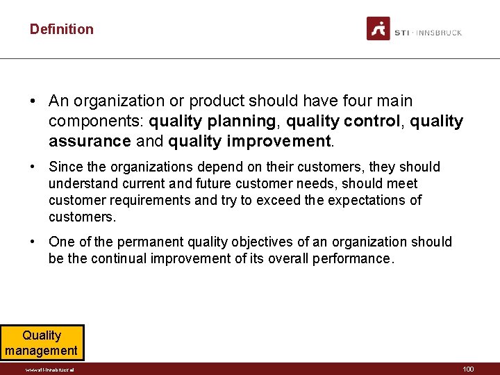 Definition • An organization or product should have four main components: quality planning, quality
