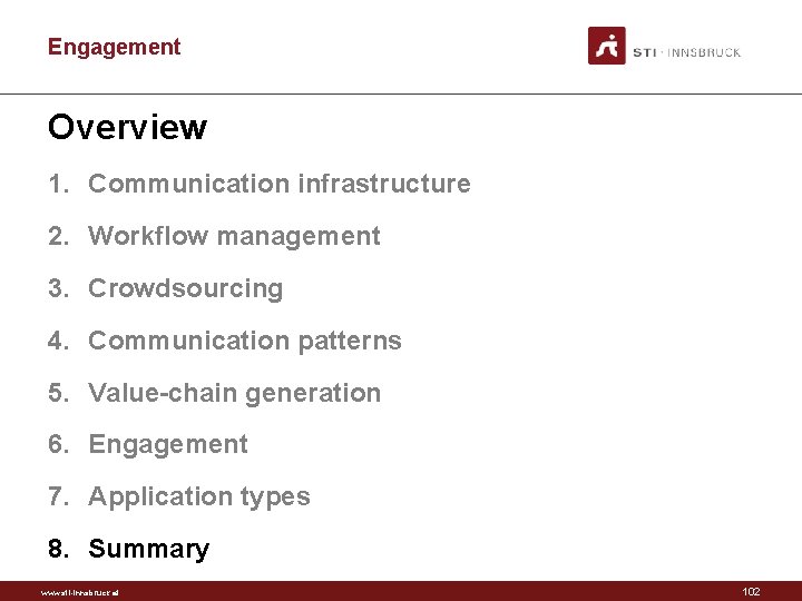 Engagement Overview 1. Communication infrastructure 2. Workflow management 3. Crowdsourcing 4. Communication patterns 5.