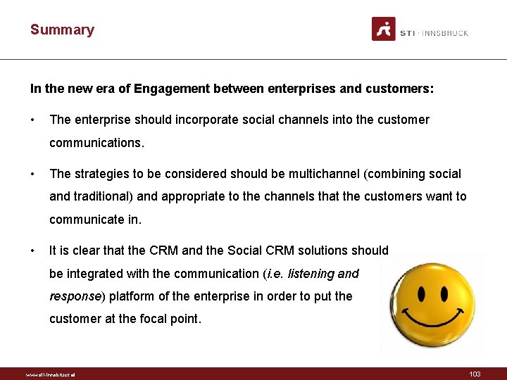 Summary In the new era of Engagement between enterprises and customers: • The enterprise