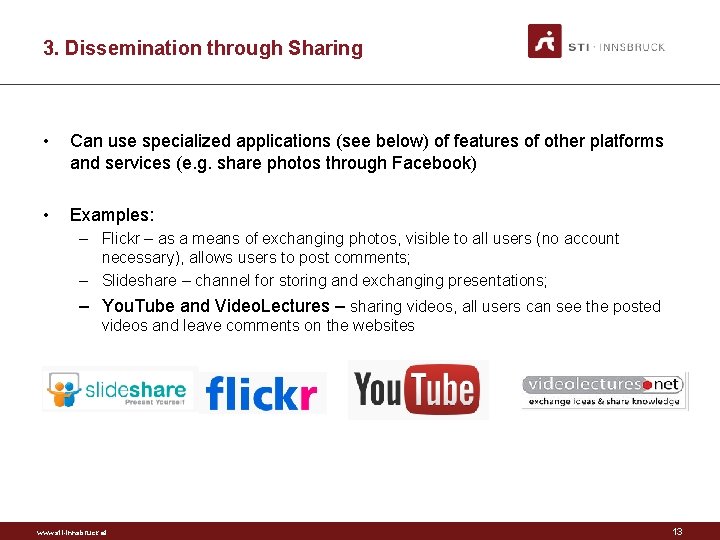 3. Dissemination through Sharing • Can use specialized applications (see below) of features of