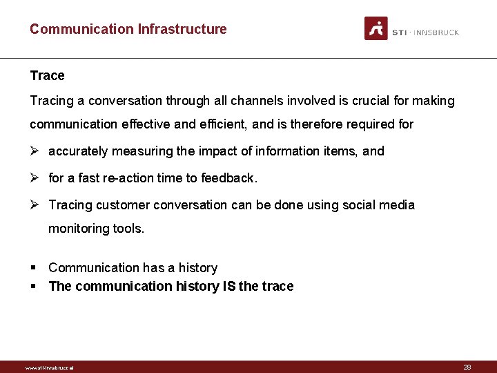 Communication Infrastructure Tracing a conversation through all channels involved is crucial for making communication