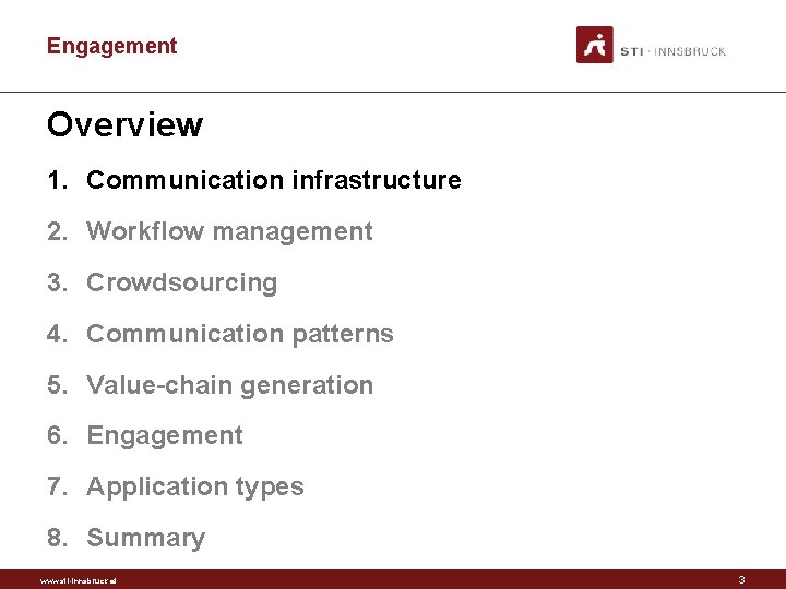 Engagement Overview 1. Communication infrastructure 2. Workflow management 3. Crowdsourcing 4. Communication patterns 5.