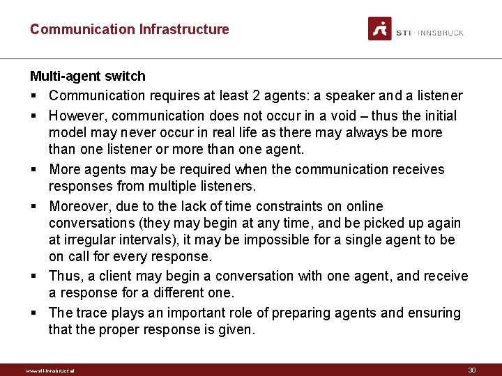 Communication Infrastructure Multi-agent switch § Communication requires at least 2 agents: a speaker and
