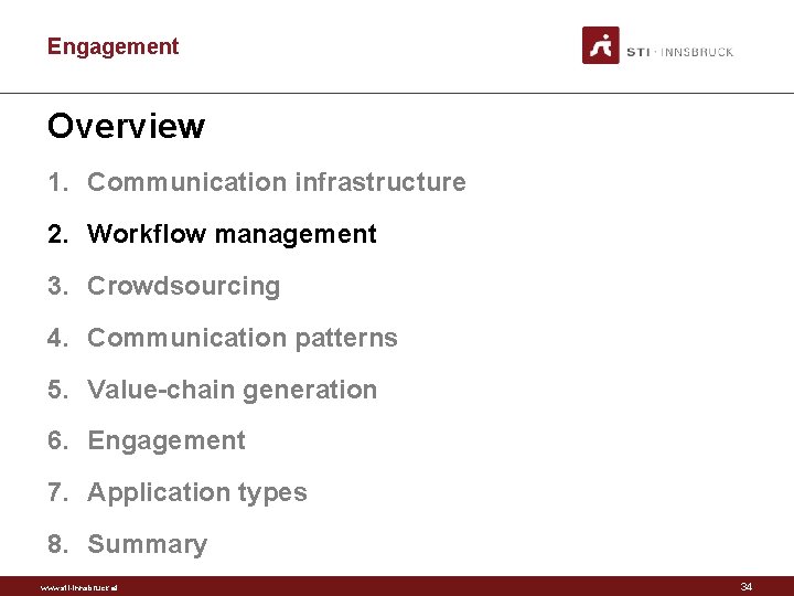 Engagement Overview 1. Communication infrastructure 2. Workflow management 3. Crowdsourcing 4. Communication patterns 5.