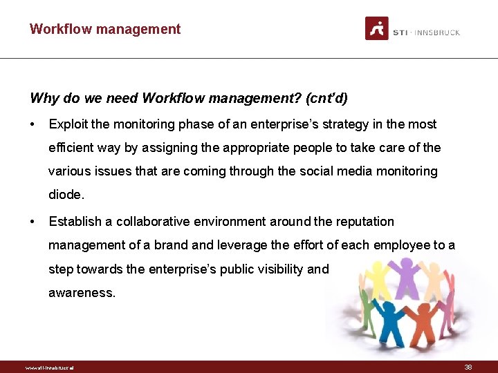 Workflow management Why do we need Workflow management? (cnt’d) • Exploit the monitoring phase