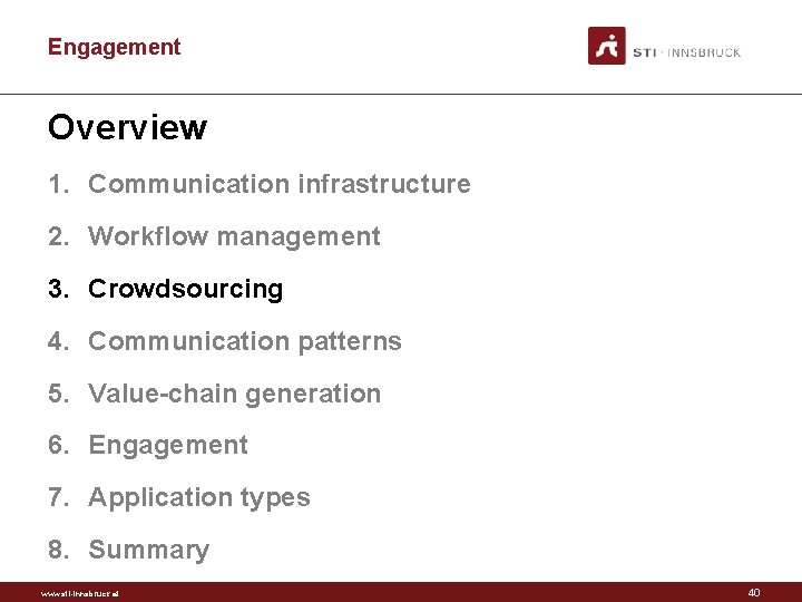 Engagement Overview 1. Communication infrastructure 2. Workflow management 3. Crowdsourcing 4. Communication patterns 5.