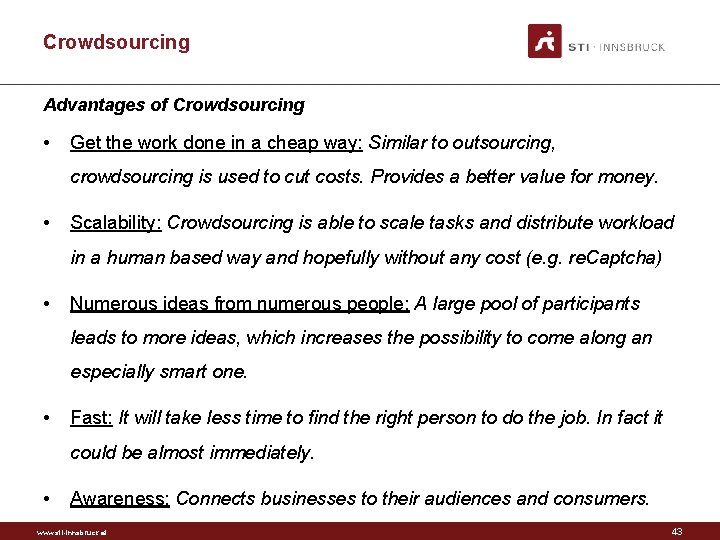 Crowdsourcing Advantages of Crowdsourcing • Get the work done in a cheap way: Similar