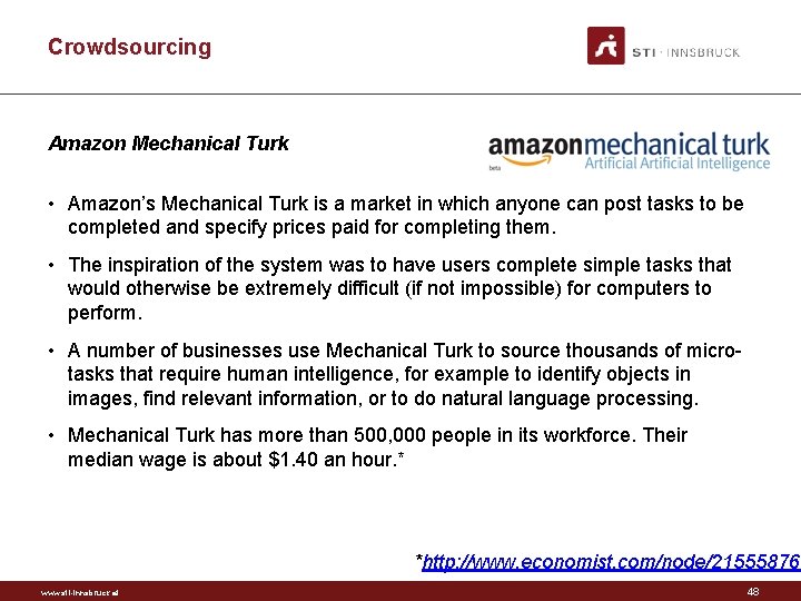 Crowdsourcing Amazon Mechanical Turk • Amazon’s Mechanical Turk is a market in which anyone