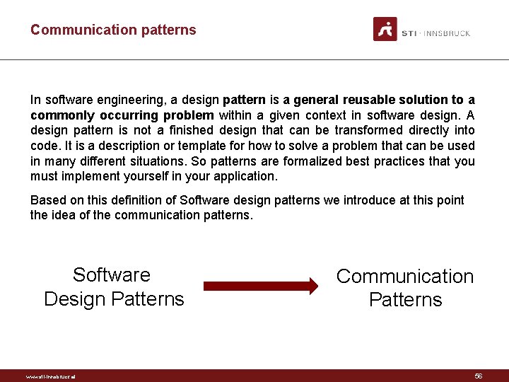 Communication patterns In software engineering, a design pattern is a general reusable solution to