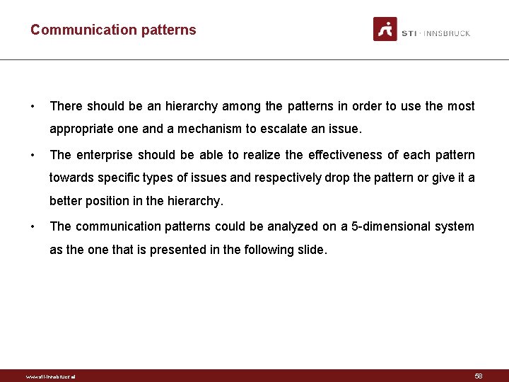 Communication patterns • There should be an hierarchy among the patterns in order to